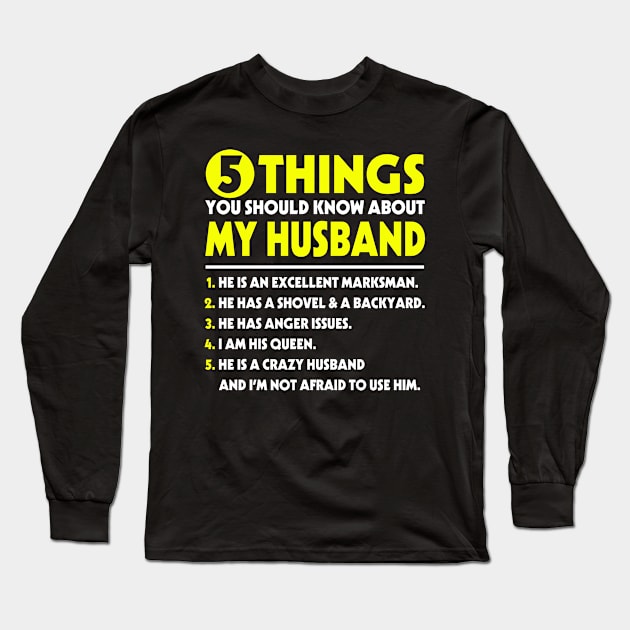 5 Things You Should Know about my Husband Long Sleeve T-Shirt by adik